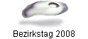 Bezirkstag 2008