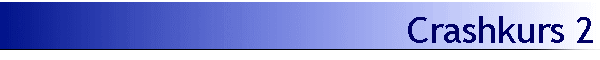 Crashkurs 2