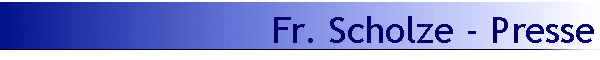 Fr. Scholze - Presse