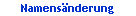 Namens�nderung
