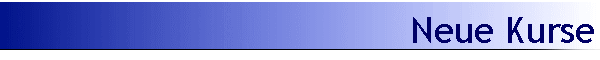Neue Kurse